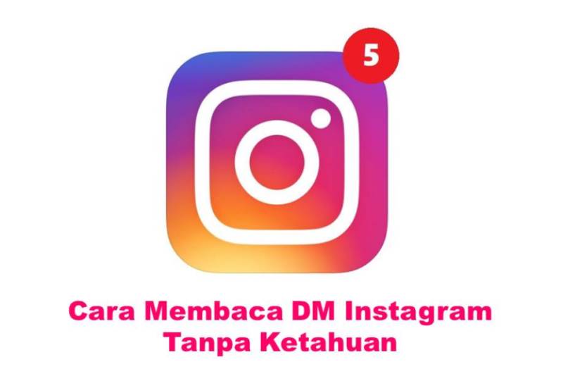 Mengetahui Dm Instagram Sudah Dibaca. Cara Membaca DM Instagram Tanpa Ketahuan Pengirim