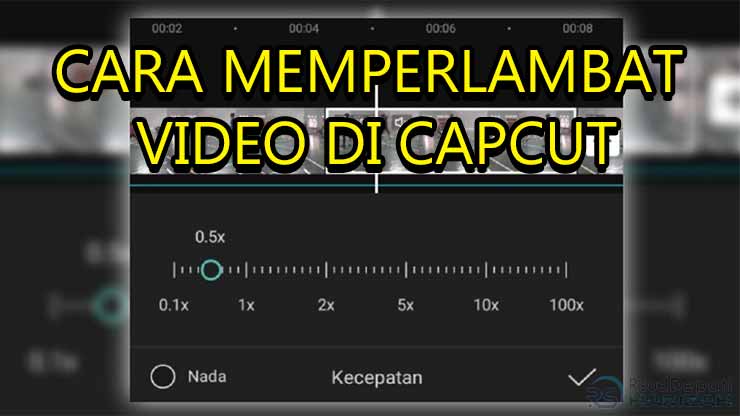 Cara Memperlambat Video Di Hp. 8 Cara Memperlambat Video di Capcut Lewat HP & Laptop 2024