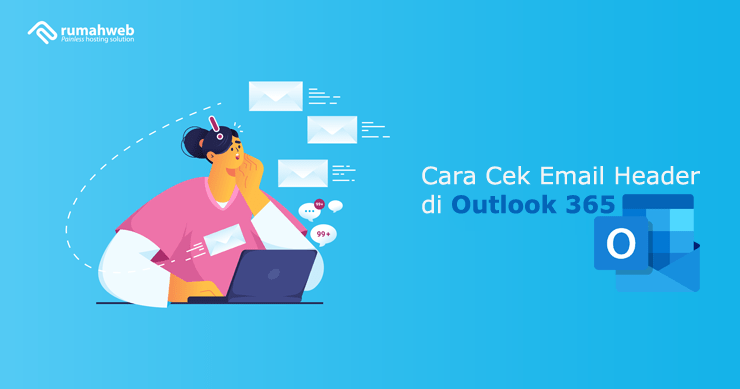 Cara Check Email. Cara Cek Email Header di Outlook 365 – Rumahweb