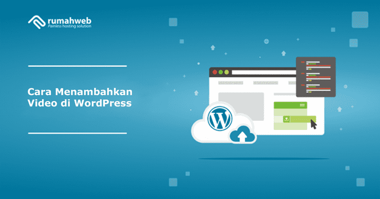 Cara Upload Video Dari Youtube Ke Facebook. Cara Menambahkan Video di WordPress – Rumahweb Journal