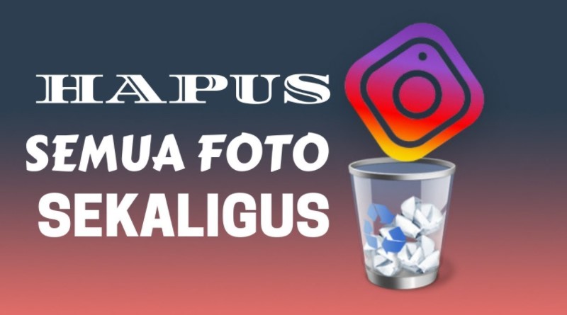 Cara Hapus Postingan Instagram Sekaligus. 2 Cara Menghapus Foto Instagram Sekaligus 2023