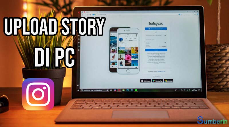 Cara Post Story Ig Di Pc. Cara Upload Story Instagram Di PC, Komputer, dan Laptop