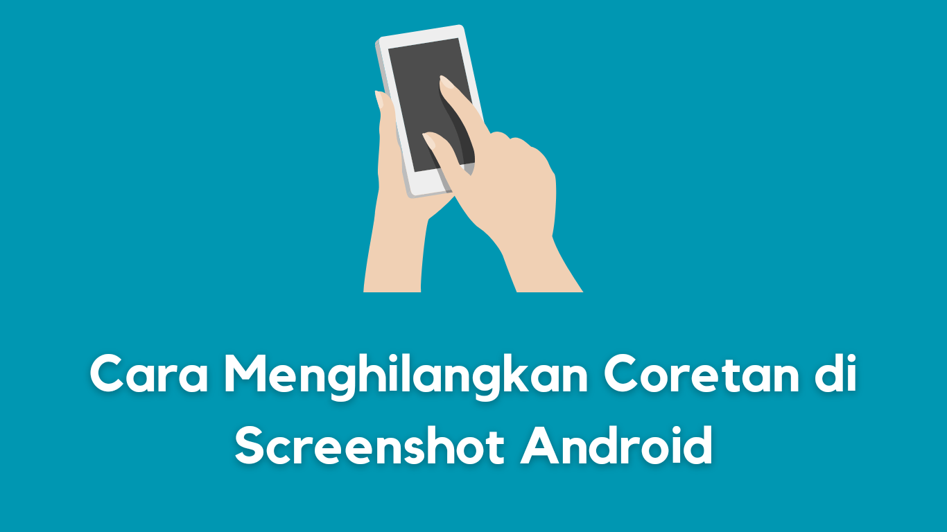 Cara Menghilangkan Coretan Di Screenshot. Cara Menghilangkan Coretan di Screenshot Android Offline dan