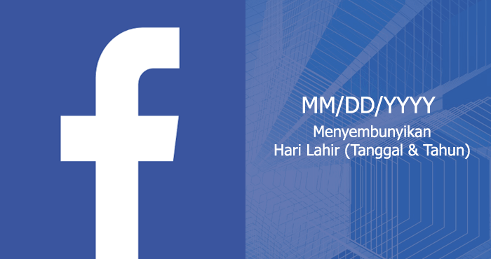 Cara Menghapus Tanggal Lahir Di Facebook. Menyembunyikan Hari Kelahiran (Tanggal Dan Tahun) Di Facebook